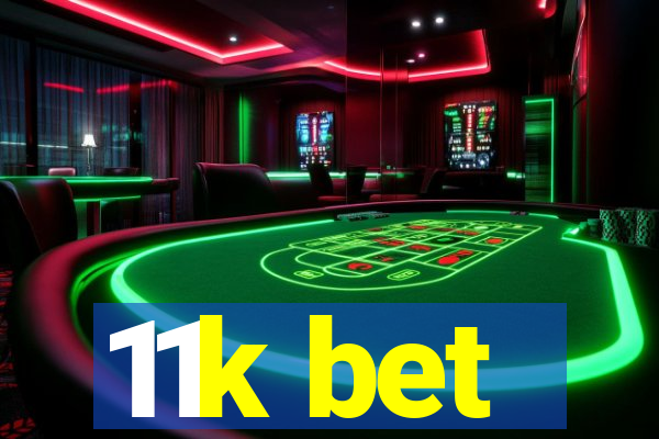 11k bet